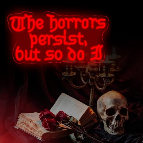 Image of The Horrors Persist But So Do I Neon Sign, Gothic LED Light, 16.7 inchx8.7 inch