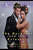 The Bachelor and the Princess: A Flirtatious Romantic Comedy (Bachelor Series, Band 2)