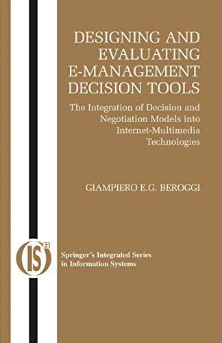 Designing and Evaluating E-Management Decision Tools: The Integration of Decision and Negotiation Models into...