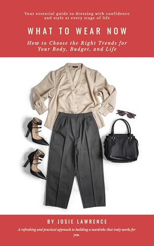 What to Wear Now: How to Choose the Right Trends