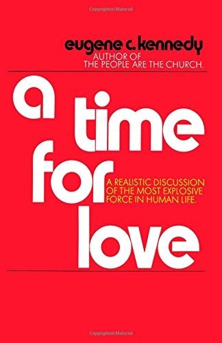 A Time for Love by Kennedy, Eugene (1987) Paper... B00ZT17YJK Book Cover