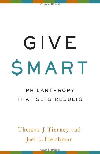 Give Smart: Philanthropy That Gets Results