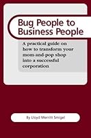 Bug People to Business People 0979054206 Book Cover
