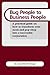 Bug People to Business People