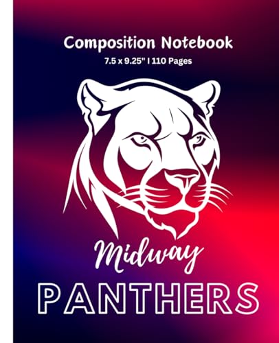 Midway High School Composition Notebook: Panther Pride I 110 pages, 7.5 x 9.25"