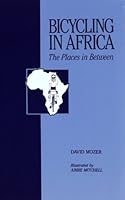 Bicycling in Africa: The Places in Between 0962305200 Book Cover