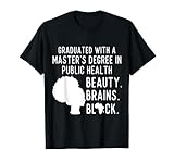 Black Queen Brains Public Health MPH Masters Graduation T-Shirt