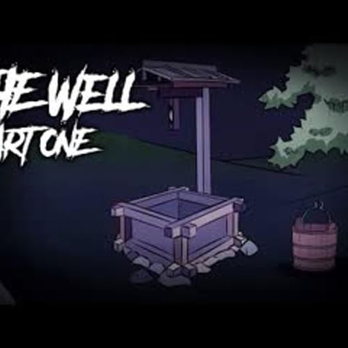 8 The Well - Part 1 3 - Animated Scary Story