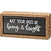 Primitives by Kathy 112956 Box Sign Mini May Your Days Be Furry Bright
