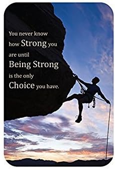 You never know how Strong you are until Being Strong is the only Choice you have. 8x12-inch Decorative Wood Sign.