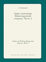 Index of Nizhny Novgorod diocese. Part 1 5519402078 Book Cover