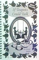 If Teapots Could Talk 0978163206 Book Cover