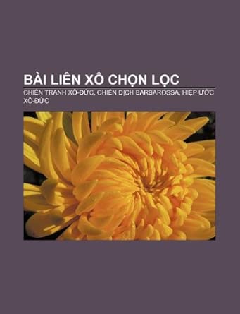 Bài Liên Xô chọn lọc: Chiến tranh Xô-Đức, Chiến dịch Barbarossa, Hiệp ước Xô-Đức
