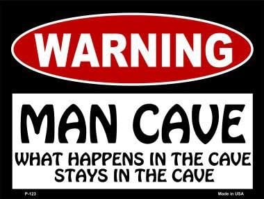 Man Cave What Happens In The Cave Metal Novelty Parking Sign P-123