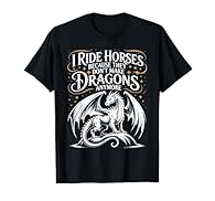Horse riding fantasy humor design. Retro Vintage funny I Ride Horses Because They Don't Make Dragons Anymore is a perfect sarcastic gift idea for horse lovers Grab this humorous dragon silhouette present for your friends and family members who love r...