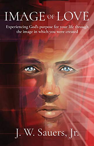 Image of Love: Experiencing God's purpose for your life through