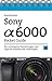 Produktbild Sony Alpha 6000 Pocket Guide: Die wichtigsten Einstellungen und Tipps zur Kamera (inkl. Bildrezepte)