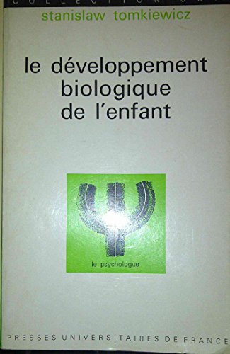 Devel. biologique de l'enfant (le) (PSYCHOLOGUE (LE))