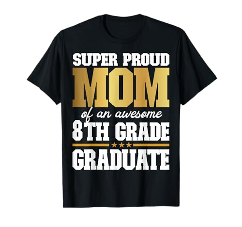 Super Proud Mom of an Awesome 8th Grade Graduate 2025