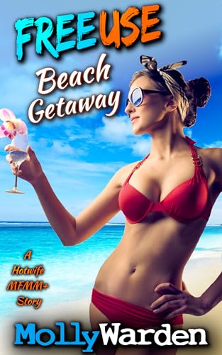 FreeUse Beach Getaway: A Hotwife MFMM Story
