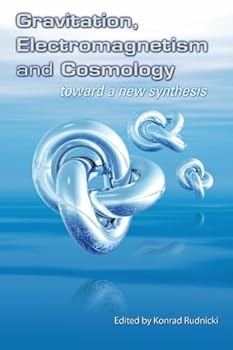 Paperback Gravitation, Electromagnetism and Cosmology: toward a new synthesis Book