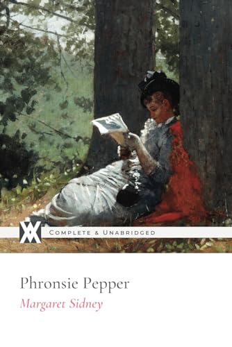 Phronsie Pepper: With 45 Original Illustrations 164965474X Book Cover