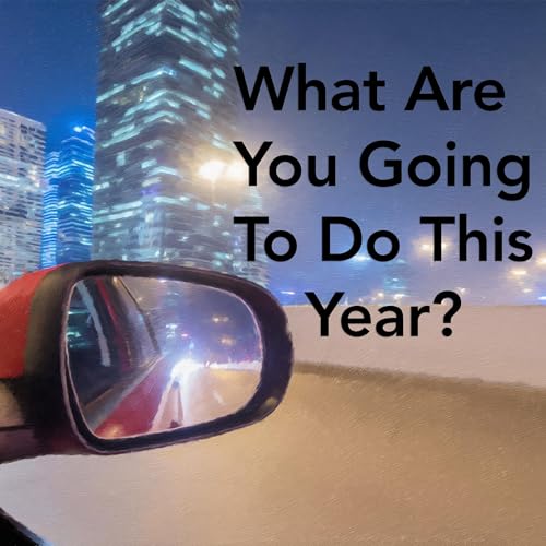 What Are You Going To Do This Year?