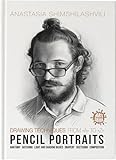 Drawing Techniques From A to Z: Pencil Portraits - Anatomy, Hatching, Light and Shadow Basics, Drapery, Sketching and Composition