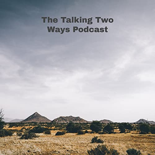 Page de couverture de The Talking Two Ways Podcast
