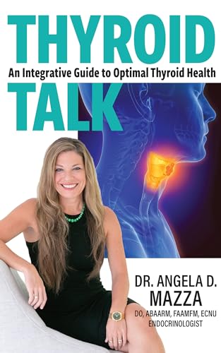 Thyroid Talk: An Integrative Guide to Optimal Thyroid Health