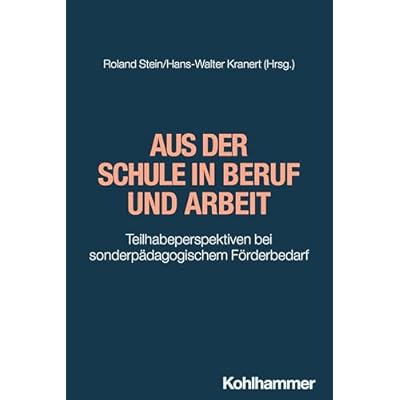 Aus der Schule in Beruf und Arbeit: Teilhabeperspektiven bei sonderp&auml;dagogischem F&ouml;rderbedarf