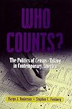 Who Counts: The Politics of Census-Taking in Contemporary America