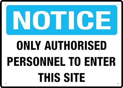 Image of Only Authorised Personnel To Entry This Site 8x12 Inches Rust Free Aluminum - Uv Protected, Waterproof, Weatherproof And Fade Resistant - 4 Pre-Drilled Holes