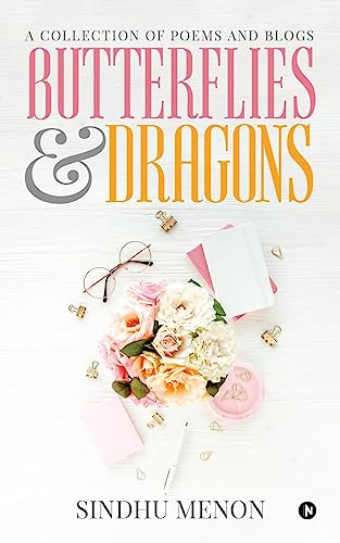Butterflies & Dragons: A collection of poems and blogs