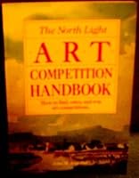 The North Light Art Competition Handbook 0891341307 Book Cover