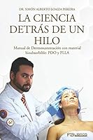 La Ciencia Detr?s de un Hilo : Manual de Dermosustentaci?n con Material Bioabsorbible: PDO y PLLA 1729413056 Book Cover