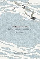 Songs of Light: Reflections on the Hymns of Shinran, Volume 1 B0D7BXCC9D Book Cover
