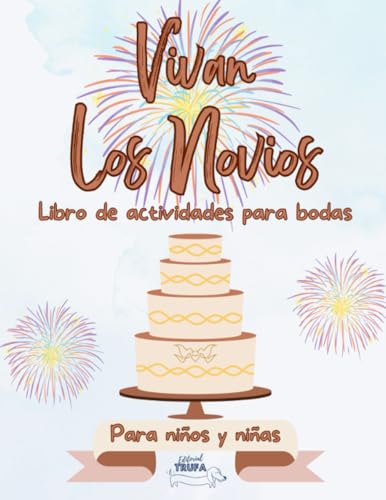 Libro de Actividades y Colorear Para niños y niñas el Día de tu Boda: Muchas actividades divertidas para horas de diversión en las bodas