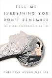 Picture of Tell Me Everything You Don't Remember: The Stroke That Changed My Life