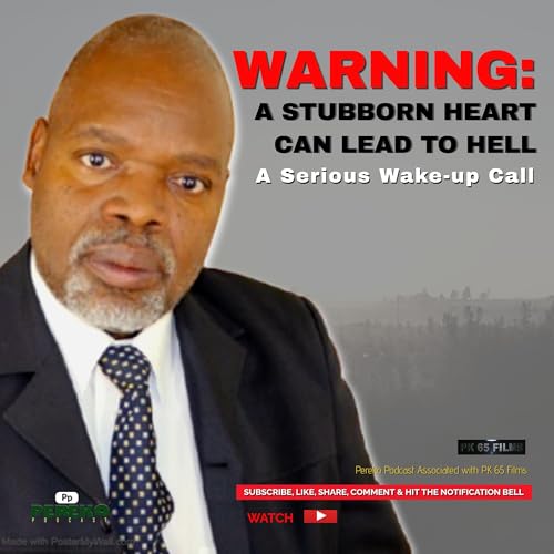 Warning: A Stubborn Heart Can Lead to Hell |A Serious Wake-up Call