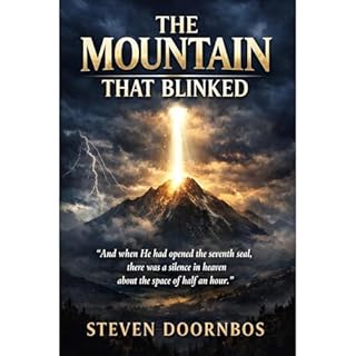 The Mountain That Blinked. Biblical Prophecy. Future Foretold in Scriptures Audiobook By Steven Doornbos cover art