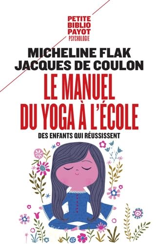 Le Manuel du yoga à l'école: Des enfants qui réussissent