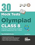  30 Mock Test Series for Olympiads Class 8 Science, Mathematics, English, Logical Reasoning, GK/ Social & Cyber 2nd Edition (English Edition)