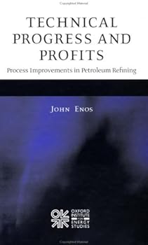 Hardcover Technical Progress and Profits: Process Improvements in Petroleum Refining Book
