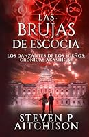 Las Brujas de Escocia: Los Danzantes de Los Sueños Libro 8: Un Thriller de Fantasía Urbana, Magia y Misterio (Las Crónicas Akáshicas) (Spanish Edition) 1837430152 Book Cover