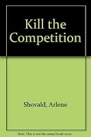 Kill the Competition 0912761091 Book Cover