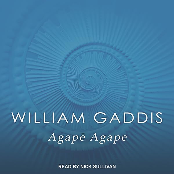 William Gaddis Agapē Agape