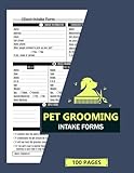 Pet Grooming Intake Forms: Dog Grooming Registration & Consent Log | New Client Intake | 100 Pages, Double-Sided
