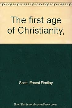 The first age of Christianity,