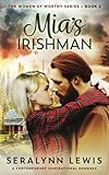 Mia's Irishman: A small town stranded together romance (Women of Worthy)
